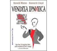 Vendita ipnotica. Strategie e tattiche di persuasione applicate alla vendita