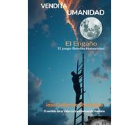 VENDITA UMANIDAD: EL Engaño