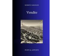 VENDITE: Riflessioni da Trent'anni di Gestione Commerciale e Sviluppo Business (Punti & Appunti)