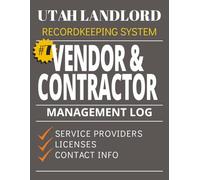 Vendor & Contractor Management Log Book for Utah Landlords Book 7: Service Provider Directory, Contractor Tracking, Repair History, and Maintenance Contacts (Utah Landlord Recordkeeping System)