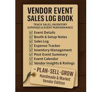 Vendor Event Sales Log Book | Organizer for Craft Fairs, Flea Markets & Pop-Up Booths - Track Sales, Expenses, Inventory & Event Notes: Small Business ... of Sales, Inventory, Events & Client Info