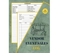 Vendor Event Sales Log: Sales and Items Sold Tracker for Craft Fairs and Markets, Booth Details, Event Details, Cash Sales,Organize Your Business Success,120 Pages.