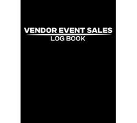 Vendor Event Sales Log: Track Booth Sales, Inventory & Payments at Markets, Cash Sales, Fairs & Events, for Craft Fairs and Markets