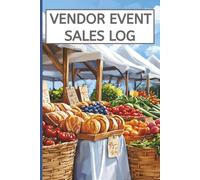 VENDOR EVENT SALES LOG: Use this super simple daily market sales book for farmers market, craft show and micro bakery book sale tracking