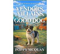 Vendors, Villains, and a Very Good Dog: A totally bingeable cozy crime mystery