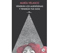 Vendrán los alienígenas y tendrán tus ojos: Y otros escritos de amor: 70 (Libros robados)