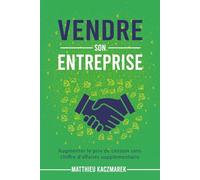 Vendre son entreprise: Augmenter le prix de cession sans chiffre d'affaires supplémentaires