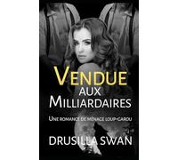 Vendue aux Milliardaires: Une romance de ménage loup-garou (Saison des Amours)