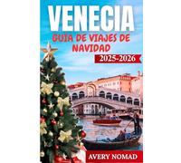 VENECIA GUÍA DE VIAJES DE NAVIDAD 2025-2026