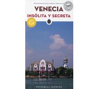 Venecia. Insólita y secreta: 2 (GUIAS INSOLITA Y SECRETA)