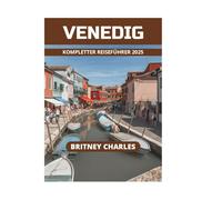 VENEDIG KOMPLETTER REISEFÜHRER 2025