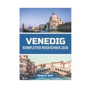 VENEDIG KOMPLETTER REISEFÜHRER 2026