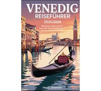 Venedig Reiseführer 2025/2026: Reisetipps, Beste Orte für Besuchen Sie und Hidden Gems für eine Erstaunliche Reise