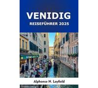 Venedig Reiseführer 2025: Stadtspaziergänge, lokale Küche und kulturelle Höhepunkte in Italiens berühmtester Wasserstadt