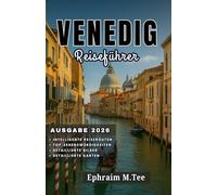 VENEDIG Reiseführer 2026: Der unverzichtbare Venedig-Reiseführer 2026 für jeden Entdeckertyp