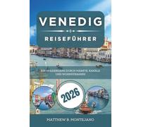 VENEDIG REISEFÜHRER 2026: Ein Spaziergang durch Märkte, Kanäle und Wohnstraßen