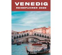 VENEDIG-REISEFÜHRER 2026: Eine Übersicht der lokalen Verhaltensregeln, Sicherheitsvorkehrungen und klugen Planungsgewohnheiten aus der Sicht eines Besuchers