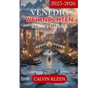 VENEDIG WEIHNACHTEN REISEFÜHRER 2025-2026