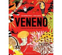 Veneno. Criaturas Toxicas Del Reino Animal