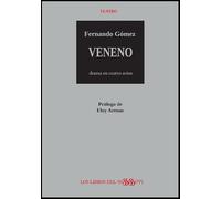 VENENO, drama en cuatro actos: 1 (TEATRO - LOS LIBROS DEL MISSISSIPPI)