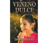 VENENO DULCE (Colección Denis Matas)