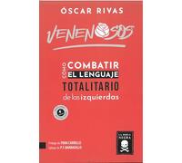 VENENOSOS: Cómo combatir el lenguaje totalitario de las izquierdas