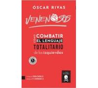 Venenosos. Cómo combatir el lenguaje totalitario de las izquierdas (4.ª ed. ampliada y actualizada)