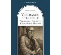 Venerando e terribile. Parmenide: politico, scienziato (La bottega di Eraclito)