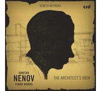 Veneta Neynska - Dimitar Nenov Piano Works: The Architect's View