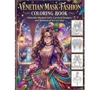Venetian Mask Fashion Coloring Book: Adorable Masked Girls, Carnival Designs, and Whimsical Art to Color