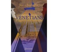 Venetians. Il segreto dell'Arsenale (Romanzi)