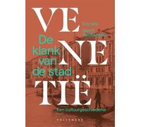 Venetië, de klank van de stad: Een cultuurgeschiedenis