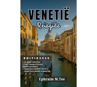 VENETIË Reisgids 2026: De essentiële reisgids voor Venetië 2026 voor elk type ontdekkingsreiziger
