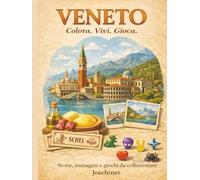 Veneto: Colora, Vivi, Gioca: Libro da colorare e da vivere: racconti, illustrazioni e gioco da tavolo fai-da-te ispirato al Veneto