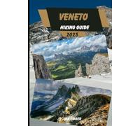 VENETO HIKING GUIDE 2025: 16 (Voyage 2025: The Ultimate Travel Guide)
