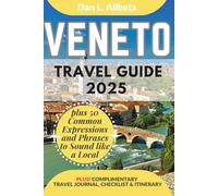 VENETO Travel Guide 2025: For Solo Tourist, Families, Seniors, Couples to Explore Local Food, Phrases, Culture, Family-Friendly Paths with an Ideal ... (Exploring Exquisite Italy Travel Series)