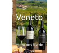Veneto: Vinhos pelo Mundo (Wines of the World: Italy)