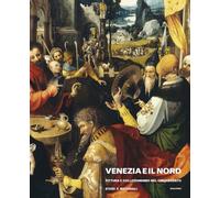 Venezia e il nord. Pittura e collezionismo nel Cinquecento. Studi e materiali (Saggi e ricerche)