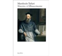 Venezia e il Rinascimento. Religione, scienza, architettura (Logica della sensazione)
