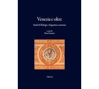 Venezia e oltre. Studi di filologia e linguistica romanza (I libri di Viella)