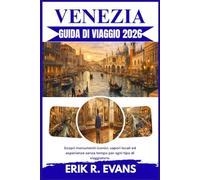 VENEZIA GUIDA DI VIAGGIO 2026: Scopri monumenti iconici, sapori locali ed esperienze senza tempo per ogni tipo di viaggiatore.