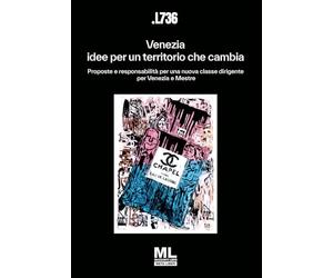 Venezia: idee per un territorio che cambia. Proposte e responsabilità per una nuova irigente per Venezia e Mestre. Con Meta Liber© con audiolibro letto dagli autori