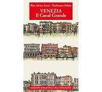 Venezia. Il Canal Grande (Storie delle città)
