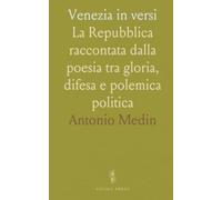 Venezia in versi: La Repubblica raccontata dalla poesia tra gloria, difesa e polemica politica
