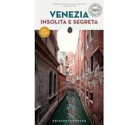 Venezia insolita e segreta. Nuova ediz. (Local guide by local people)