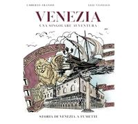 Venezia una Singolare Avventura: Storia di Venezia a fumetti - edizione a colori