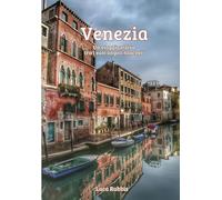 Venezia: Viaggio visivo tra i suoi angoli nascosti (Scoprite una Venezia insolita e segreta)