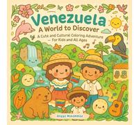 Venezuela a World to Discover: A Cute and Cultural Coloring Adventure through Venezuela’s Landscapes, Traditions, and Treasures - For Kids and All Ages