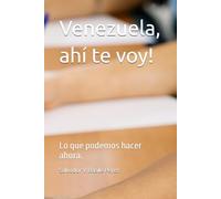 Venezuela, ahí te voy!: Lo que podemos hacer ahora.