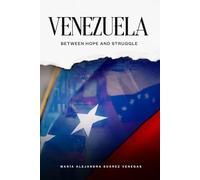 VENEZUELA: Between Hope and Struggle